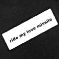 Ride My Love Missile 01