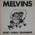 Melvins Gluey Porch Treatments