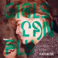 Katcross – Girls Can Fly