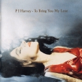 PJ Harvey To Bring You My Love