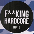 Fucking Hardcore Ltd 10