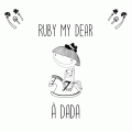 Ruby My Dear - A Dada