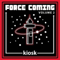 Force Coming Kiosk CD 02