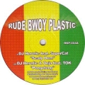 Rude Bwoy Plastic 04