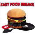 Fast Food Breaks 02